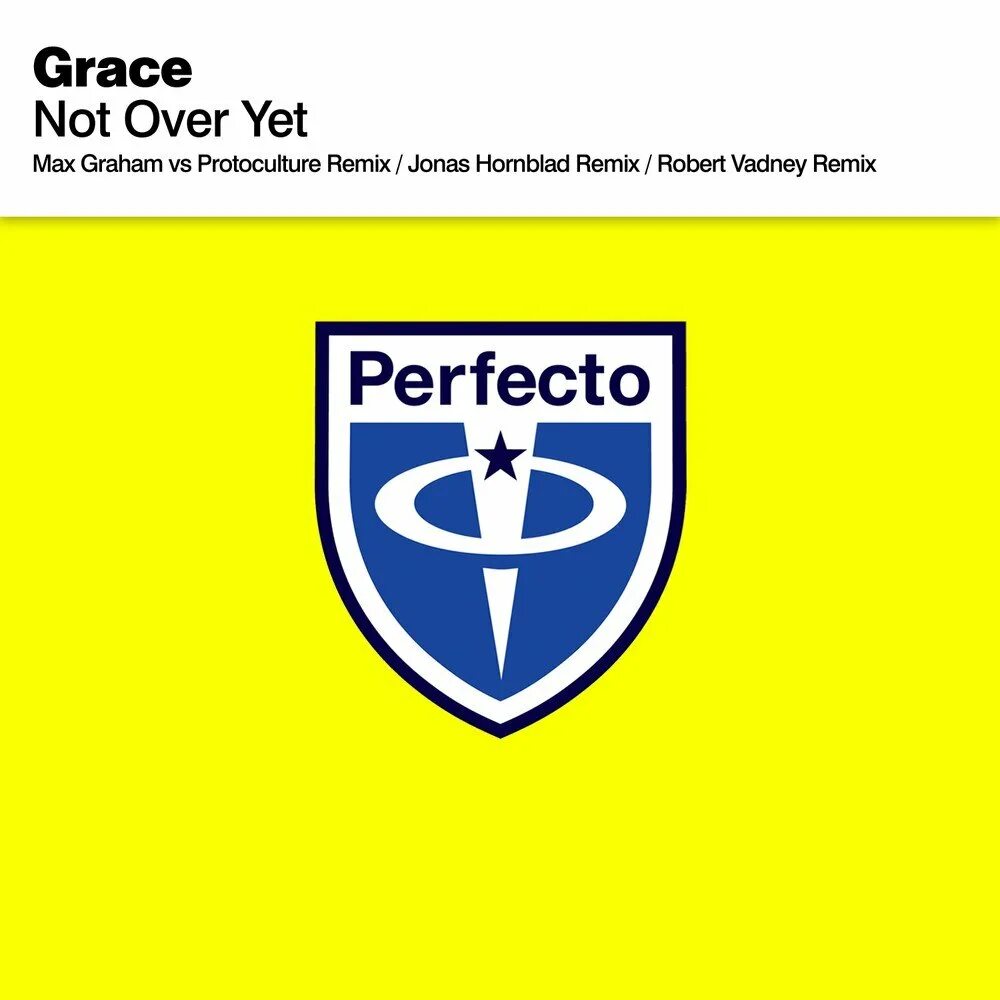 Not over yet. Grace not over yet. Grace - not over yet (Max Graham vs. Protoculture Remix). Grace not over yet (perfecto Mix). Paul Oakenfold.