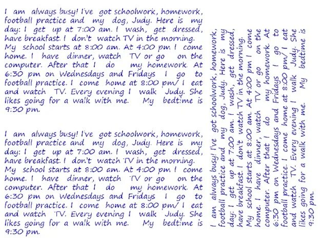 I'M always busy i've got schoolwork, homework, Football Practice and my Pet Dog, Judy.перевод на русском. Текст one busy morning английские слова на русском. Busy do перевод на русский.