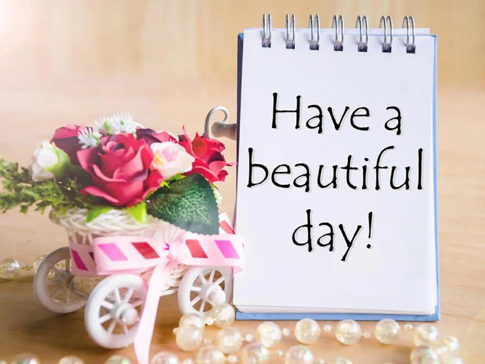 Dear friend good day. Бьютифул Дэй. Открытка have a nice Day. Обои have a nice Day. Have a beautiful Day.