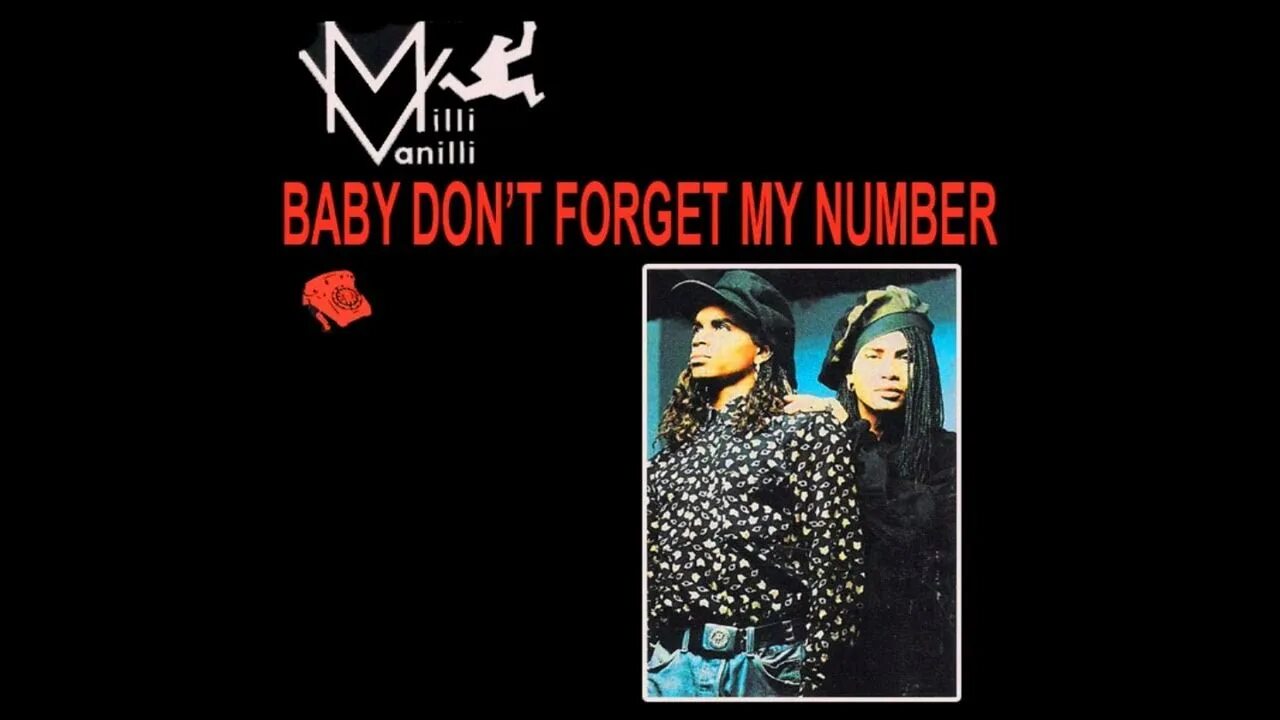 Песня is my number. Milli vanilli обложка 1988. milli vanilli - baby don&#039;t forget my number. milli vanilli немецкая. forget my number don&#039;t call me baby.