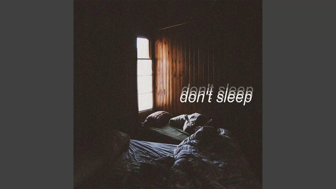 Why don t sleep. Sleep обложка. тревожный сон композиция. беспокойный сон. sleep песня.