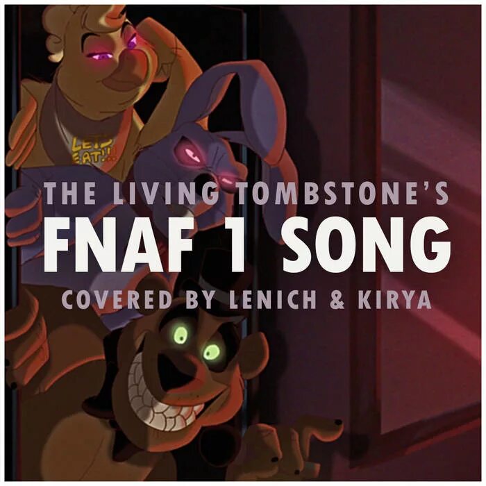 Фнаф the living living tombstone. Fnaf 4 i got no time. Die in a fire the living tombstone. Sayonara maxwell mlp. Super fnaf #1.