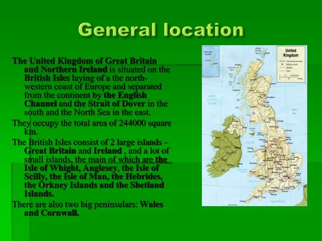 The United Kingdom of great Britain and Northern Ireland is situated on the British Isles. Great Britain is separated from the. Information about great Britain. Great Britain and Ireland are separated by.