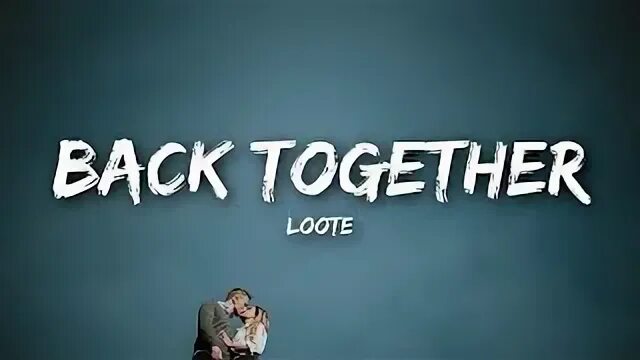 Get back together