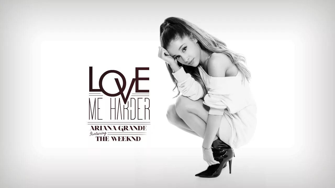Ariana grande, the Weeknd - Love me harder. Ariana grande Love.