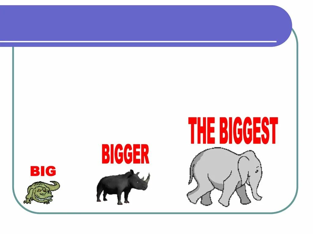 Bigger или big. Bigger biggest. Big bigger the biggest таблица. Big bigger Comparison. Comparisons big