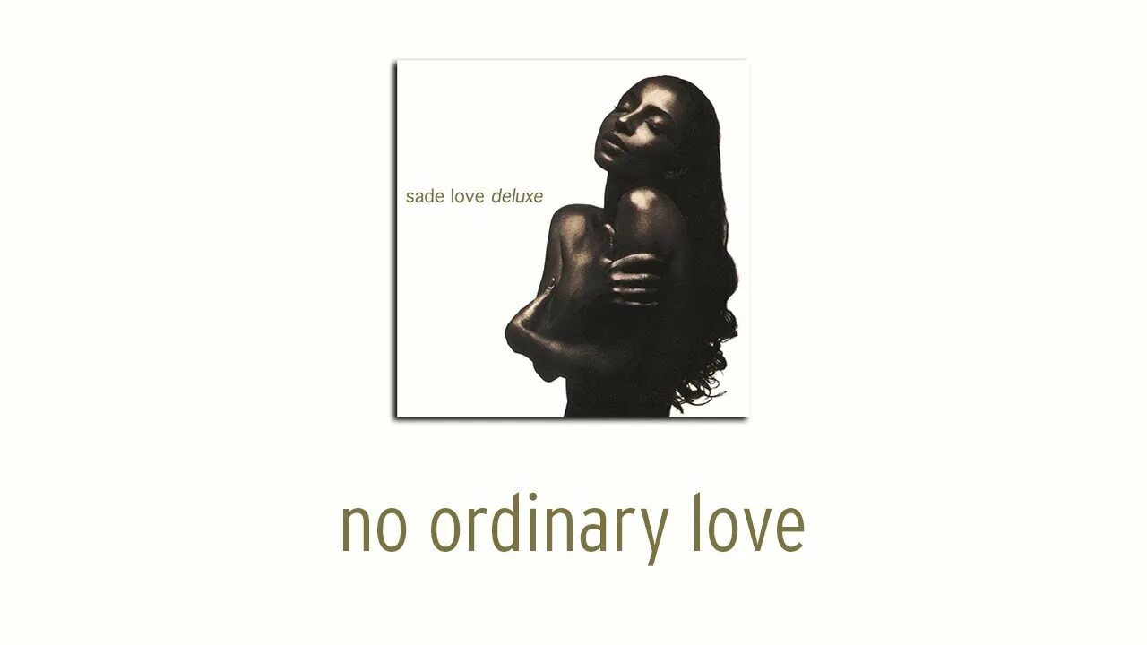 Sade no ordinary перевод. Sade ordinary love. sade &quot;love deluxe&quot;. sade love deluxe album. cherish the day шаде.