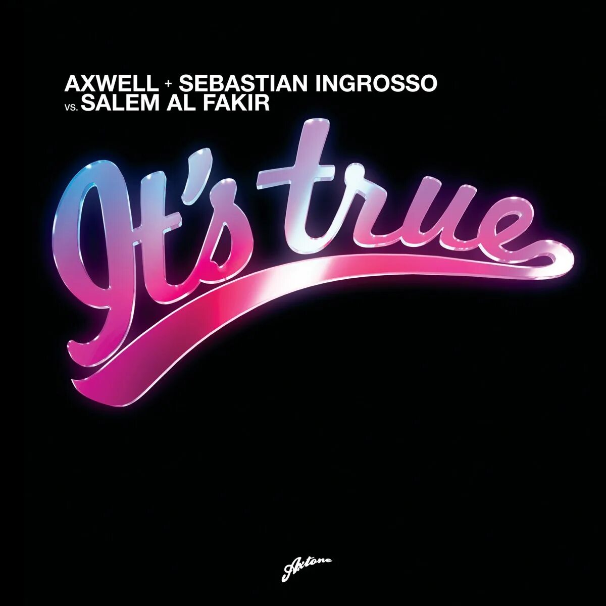 10 it be true. Sebastian ingrosso. лейбл axtone. салем аль факир. true it.