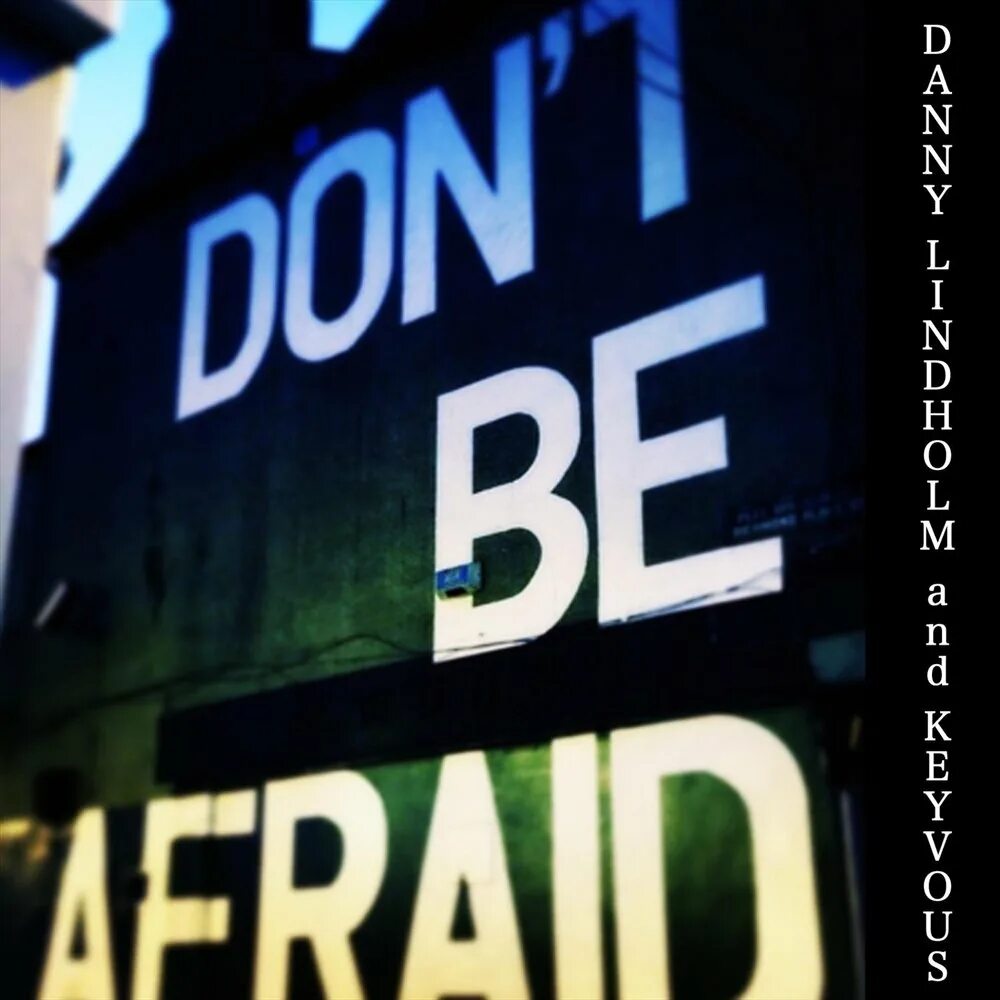 Dont afraid. Don&#039;t afraid. don&#039;t be afraid john. to be afraid of.