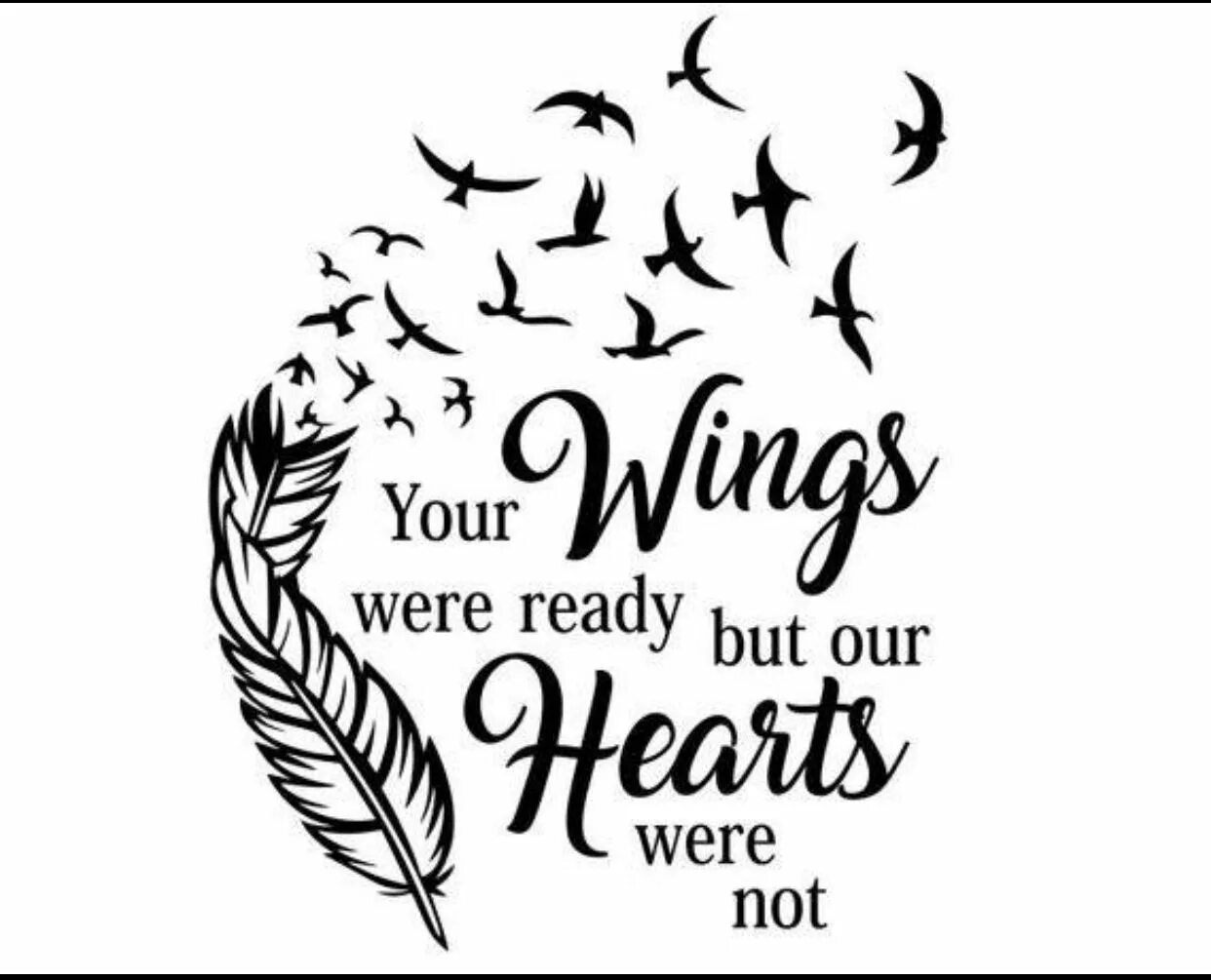 Ready but for being. Your wings. your wings were ready but my heart was not. wings надпись. your wings were ready but my heart was not тату.