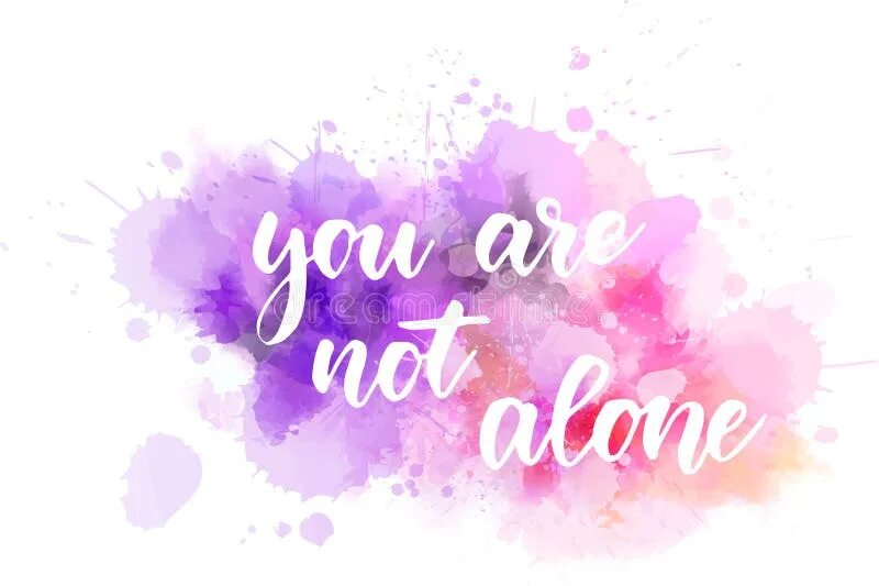 You are not your own. You not alone. картинка not alone. you are not alone. you are amazing надпись.