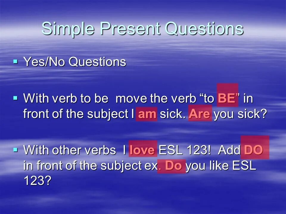 Yes no questions. Yes no questions to be. Yes no questions with other verbs. 3 make present questions