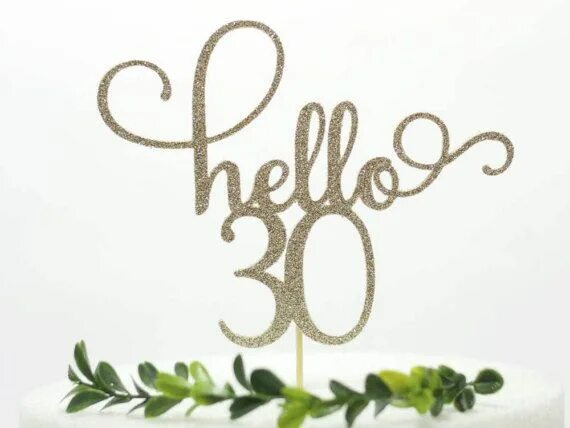 Hello age. Топпер hello 30. Хеллоу 30 лет. Топпер на торт hello 30. Нелло 30 лет.