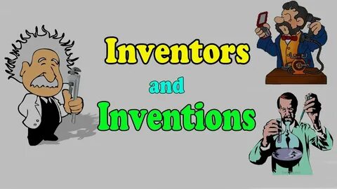 Explorers and inventors