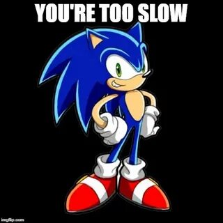 You too slow odetari