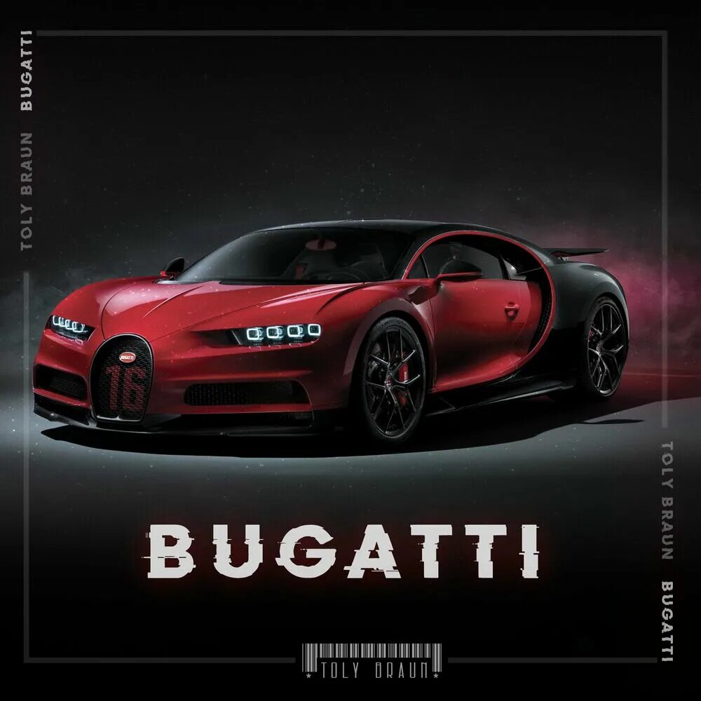 Toly Braun. Bugatti текст. Песня Бугатти. Bugatti слушать. Bugatti песня