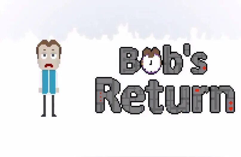 Bob s return. Боб ретурн. Bobs Return. Боб ретурн бета 2. Bob's Return Вики.