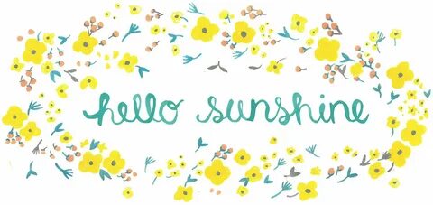 Hello sunshine