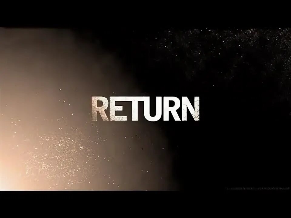 Видео return. Видео return