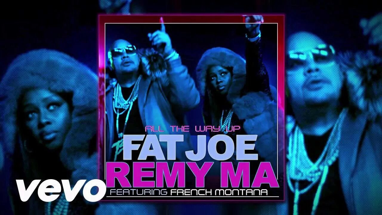 French up. Fat joe remy ma. fat joe all the way up. fat joe remy ma all the way up. fat joe remy ma david guetta glowinthedark french montana infrared all the way up.