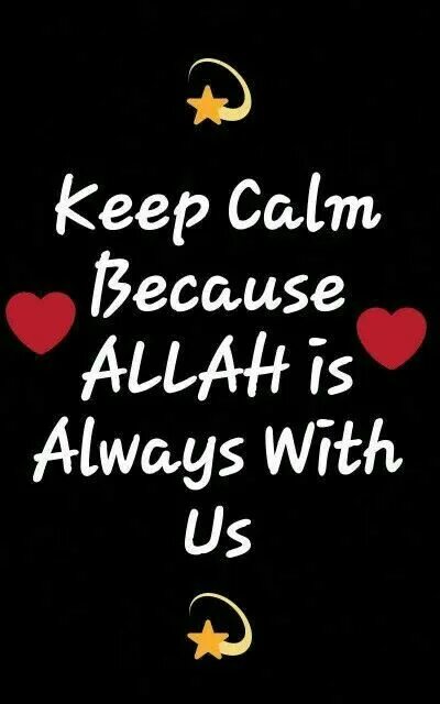 Is always with me. Keep calm because allah is always with us. allah always with me. allah is always everywhere with me. allah is always with us verse.