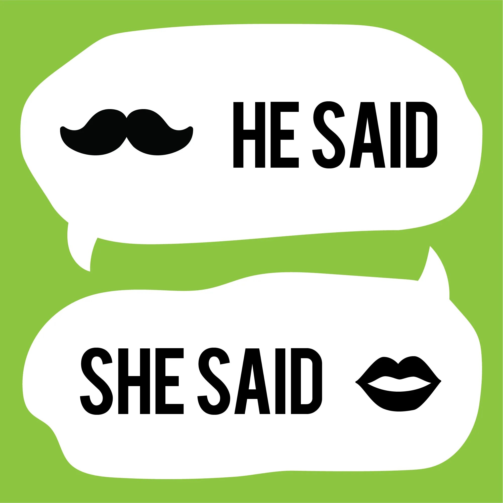 She said she do the work. He said. Said. She said. She Shed.