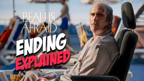Beau is afraid