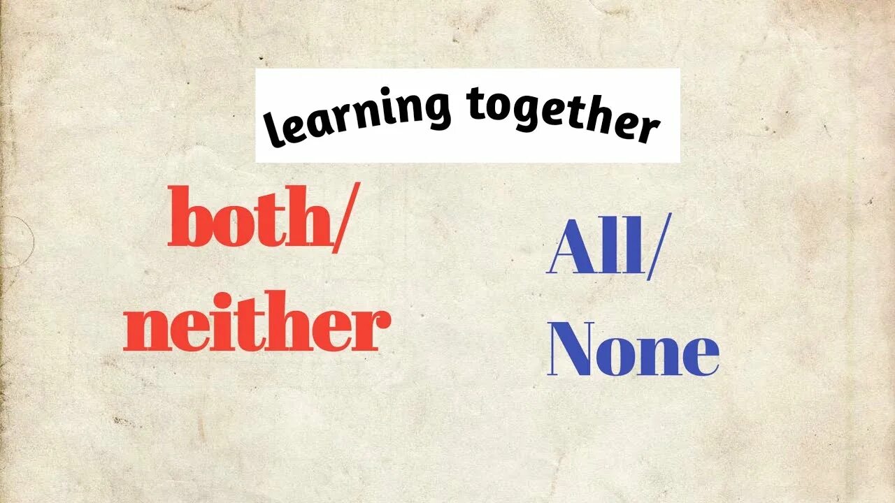 None neither both. None neither both