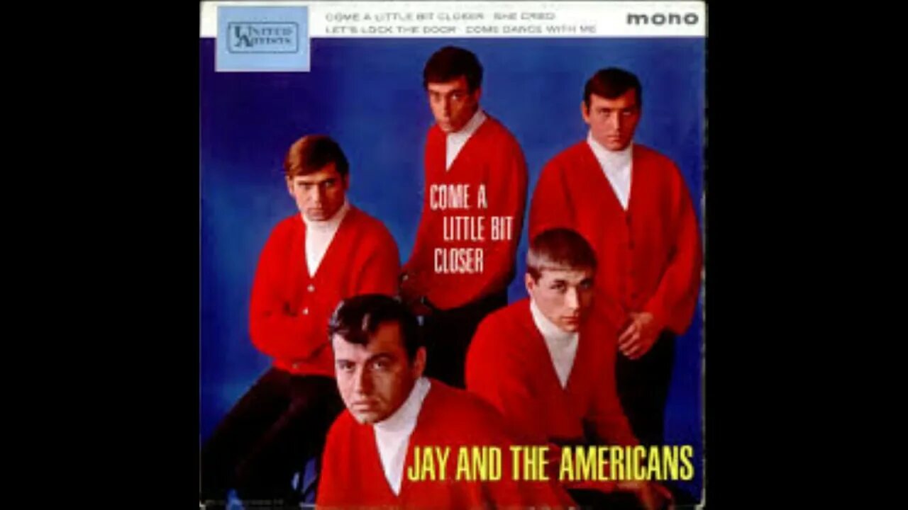 Bit closer. Jay &amp; the americans. come a little bit closer. come a little closer обложка. come a little bit closer jay.
