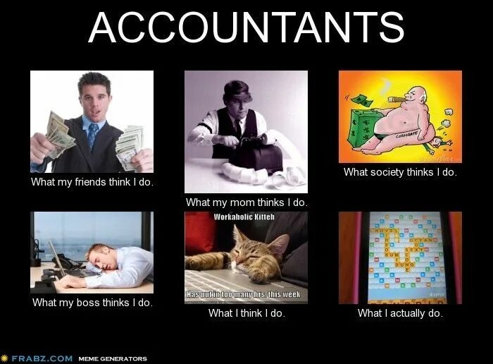 What i actually do Мем. What my friends think i do. Accounting memes. Мем what my friends think i do. My friend thinks that