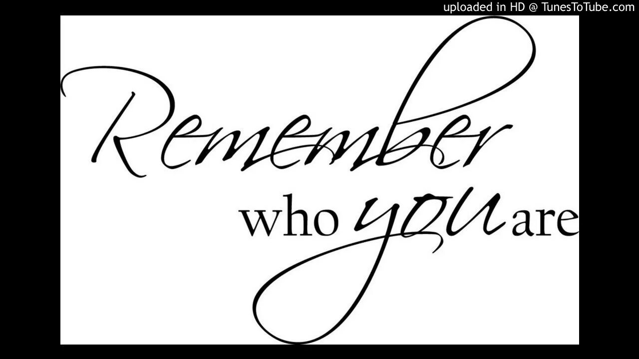 Remember who you started. Remember who you are. тату с надписью remember who you are. remember who you are тату эскизы. you are надпись.