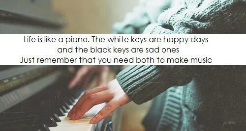Life is a key. Life is like a Piano. Life is like a Piano .the Black auote both. Life is like. A Piano quote picture. We are Happy Music.