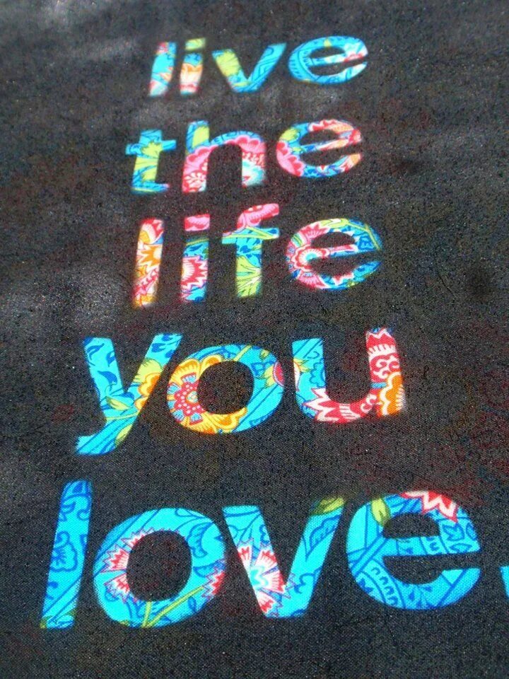 Live Love Life. Love the Life you Live. Love the Life you Live. Live the Life you Love.. Love the Life you Live. Live the Life you Love. Перевод.