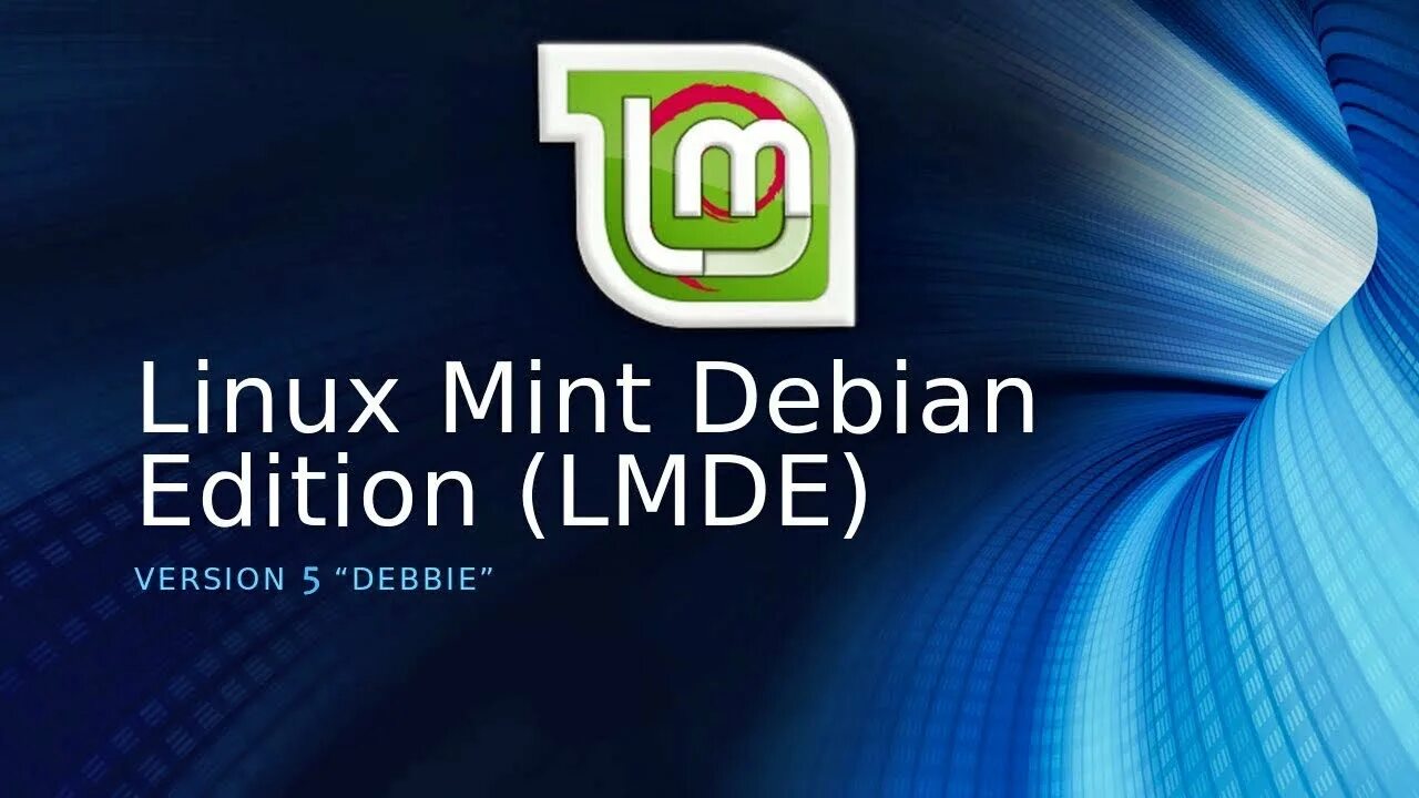 Mint LMDE. Linux Mint Debbie. LMDE 5. Linux Mint Debian Edition 5.