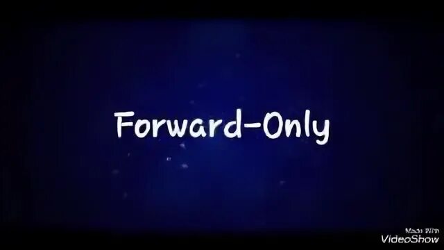Only forward. Only forward