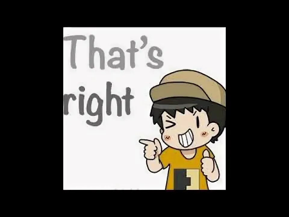 I know that s right. That s right. рисунок that&#039;s right.. that right ! картинка. thats all right.