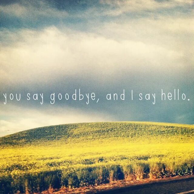 Bye bye hello. Saying goodbye. hello, goodbye. say hello and goodbye. saying hello and goodbye.