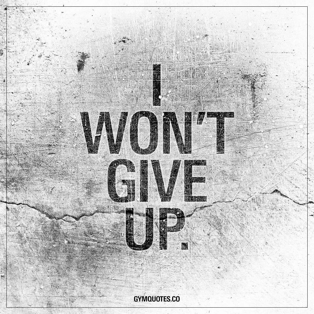 Can t give up. Надпись don&#039;t give up. i wont give up. don&#039;t give up обои. don&#039;t give up обои на телефон.