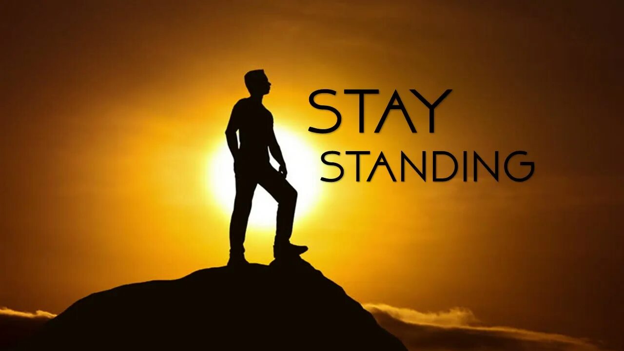 Stay standing