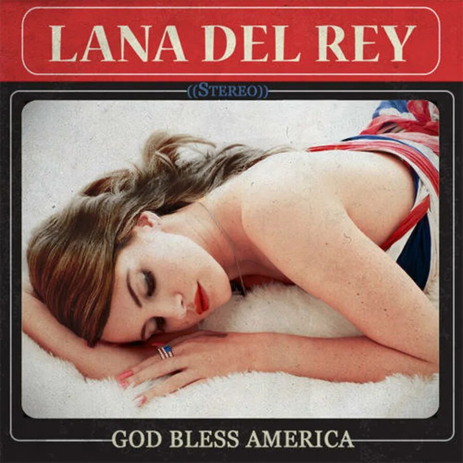 Lana del Rey God Bless America.