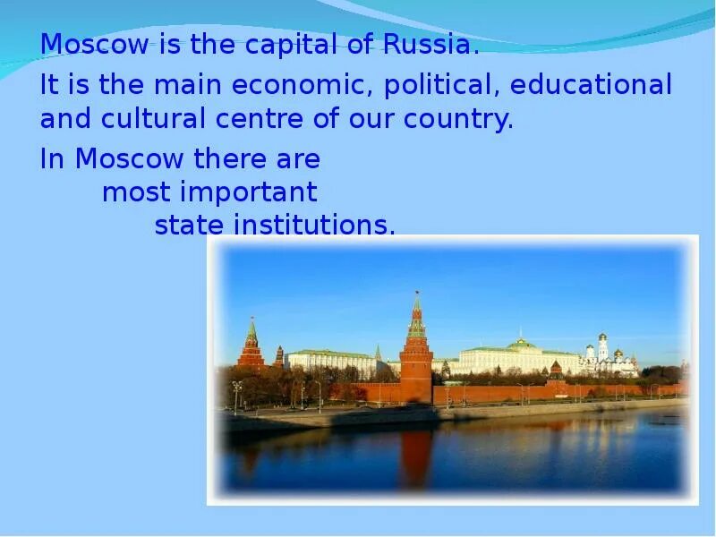 Moscow is the capital of russian. Moscow is the Capital of Russia. Moscow is the Capital of our Country. Текст Moscow is the Capital of Russia. Moscow is our Capital.