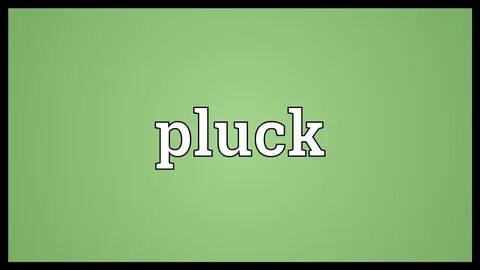 Pluck