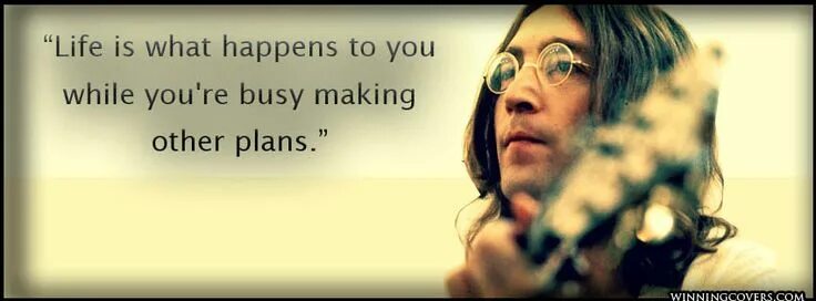 While you re at it. Life is what happens to you while you&#039;re busy making other plans. you&#039;re not busy.