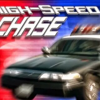 High speed chase
