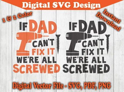 Digital Art & Collectibles Cricut and Silhouette If Dad Can't Fix It We Are All 