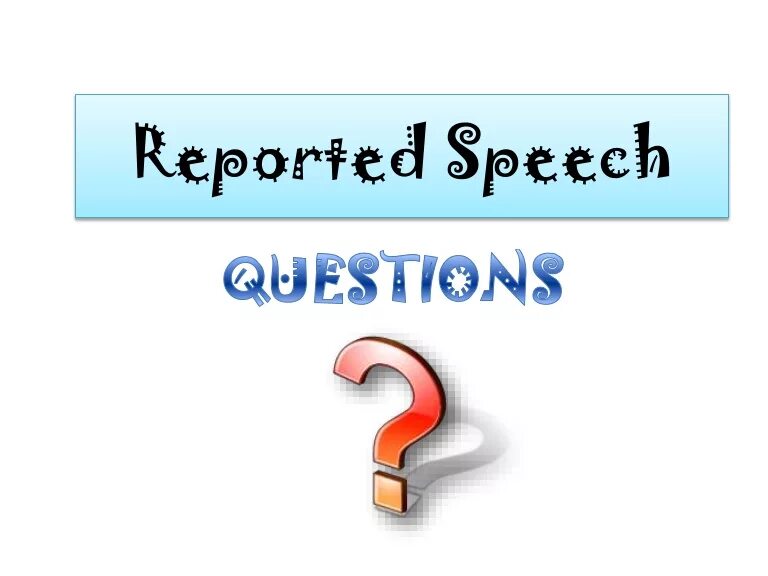 Reported Speech вопросы. Reported Speech reported questions. Questions in reported Speech. Reported Speech questions правило.