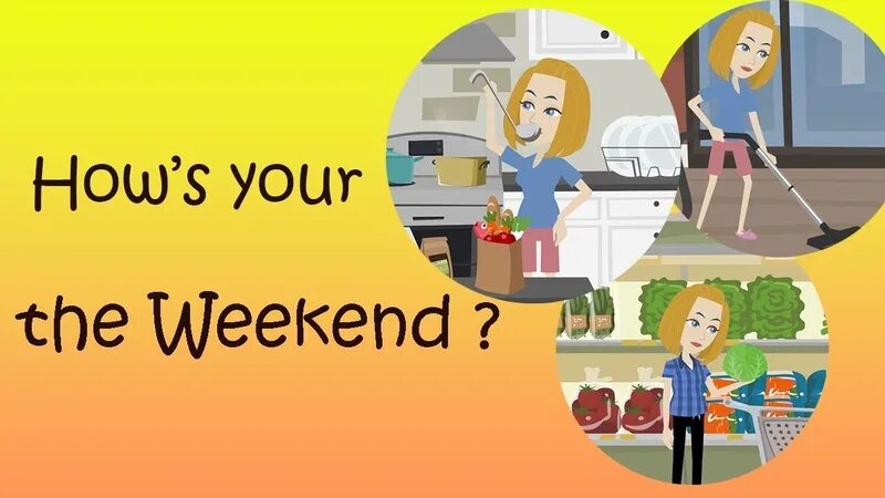 Weekend dialogues. Tell me about your weekend. Talking about your weekend. How was your weekend. How was your weekend ответ.