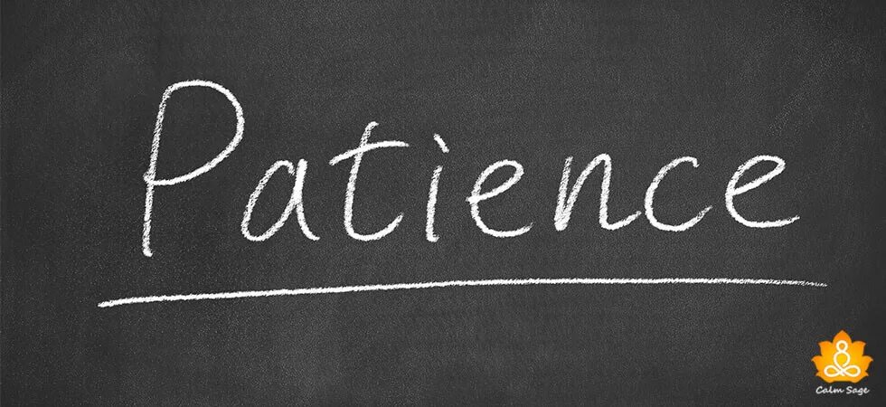 Patience to work. Patience.