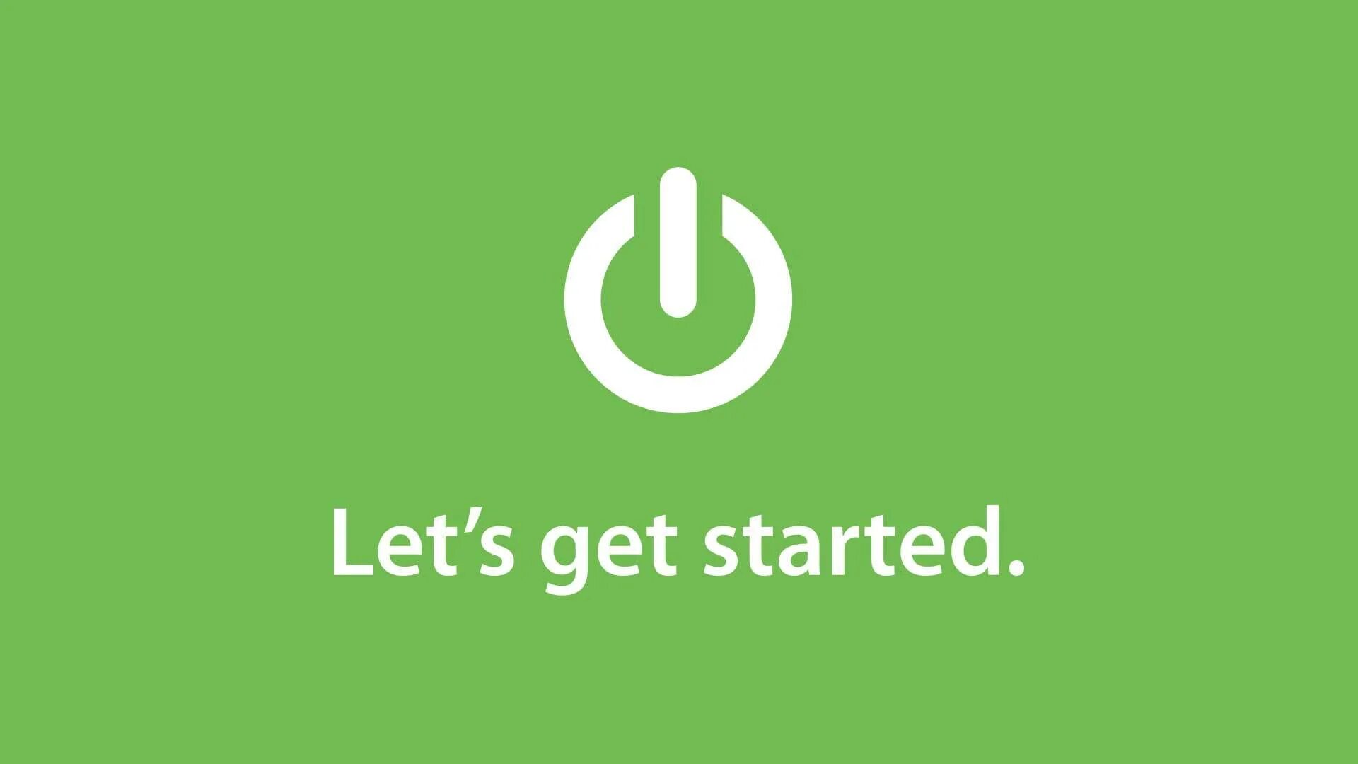 Let me get what i want перевод. Let s get started. let`s get started картинка. get started. старт.