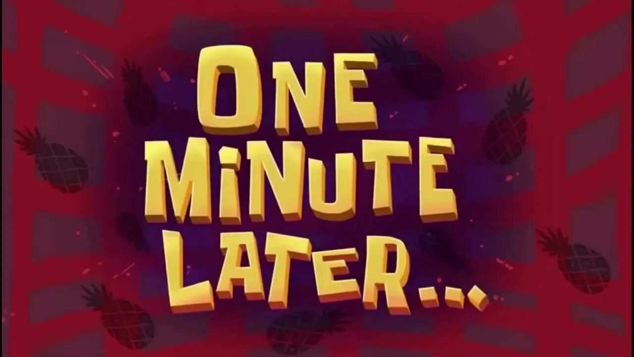 5 seconds later. One minute later. картинка five minutes later. five minutes later мем. 1 minute later spongebob.